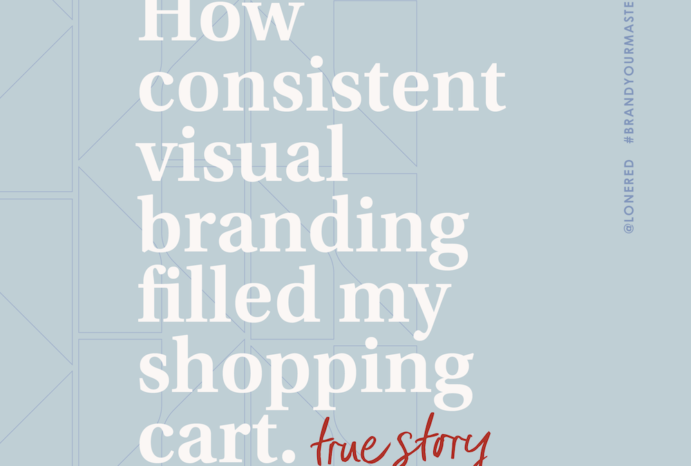 How Consistent Visual Branding Filled My Shopping Cart