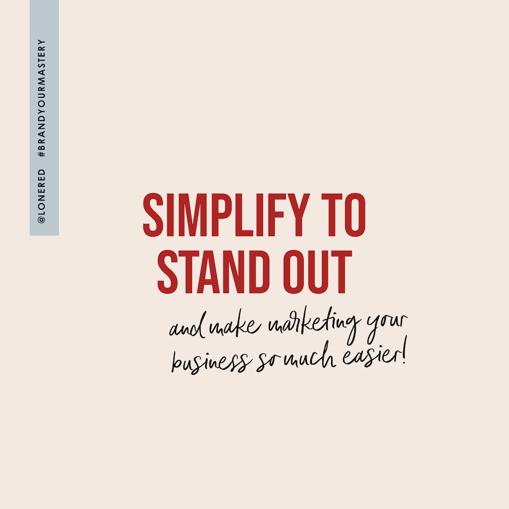 Simplify to stand out